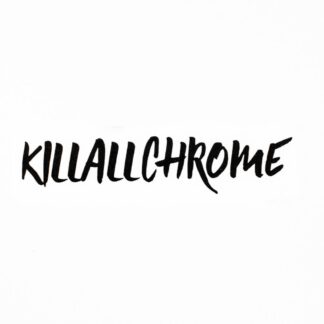 KillAllChrome New Style Banner Sticker Large Decal - Internal